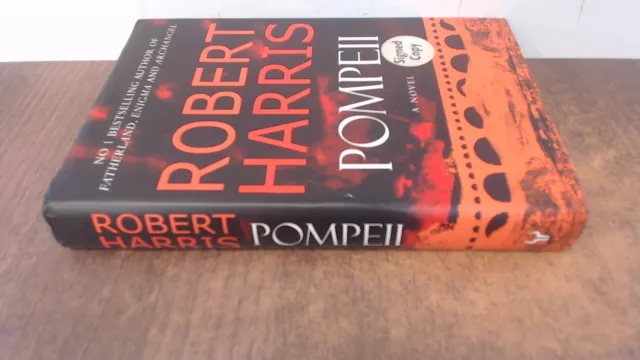 Pompeii, a Novel (Signed), Robert Harris, Random House, 2003, Har