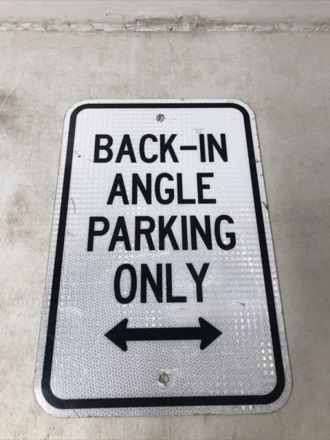 Rare Unusual Retired “Back In Angle Parking Only” Highway Street Sign 12 X 18”