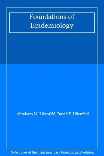 Lilienfeld Method FOUNDATIONS OF EPIDEMIOLOGY,ABRAHAM M. Lilienfeld, David E. Lili £17.31 ...