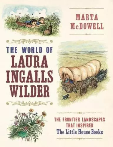 Marta McDowell The World of Laura Ingalls Wilder (Relié)