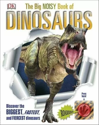 The Big Noisy Book of Dinosaurs (Dk): Discover the Biggest, Fas by DK 0241206014