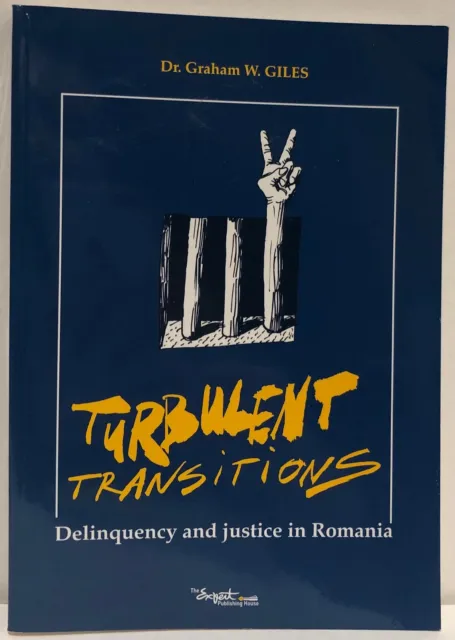 Turbulent Transitions Delinquency & Justice in Romania SIGNED Graham Giles pb LN