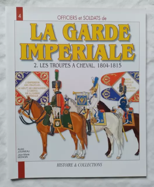 Officiers et Soldats de la Garde Impériale T2 : Les Troupes à cheval Jouineau