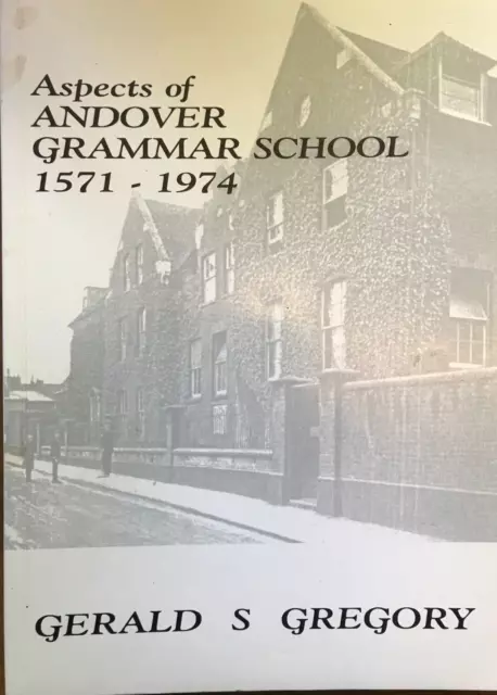 Aspects of Andover Grammar School 1571-1974 Gerald S Gregory Author Signed