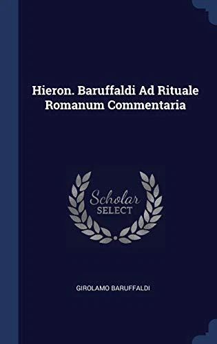 Hieron  Baruffaldi Ad Rituale Romanum Commentaria