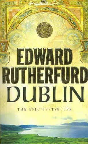 Dublin By Edward Rutherfurd