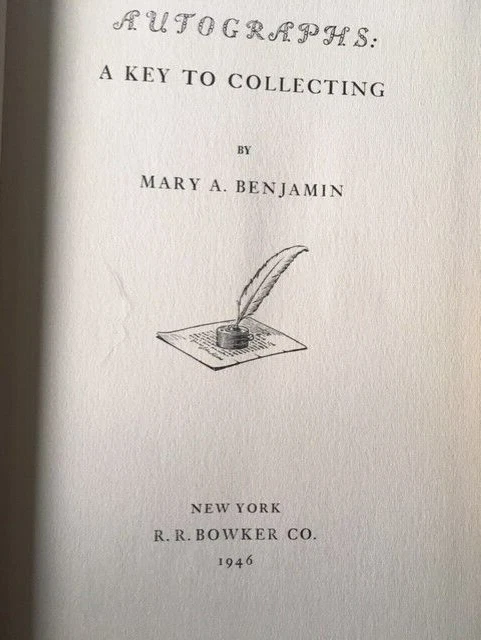 Book: AUTOGRAPHS: A Key to Collecting by Mary A. Benjamin - 1946 arrangement etc