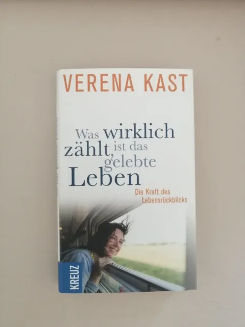 Was wirklich zählt, ist das gelebte Leben von Verena Kast (2010, Gebundene Ausg)