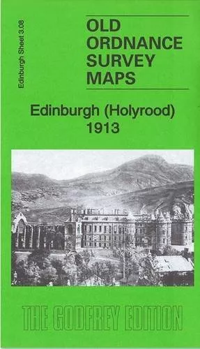 OLD ORDNANCE SURVEY MAP Edinburgh Holyrood 1913: Edinburgh Sheet 3.08b NEW