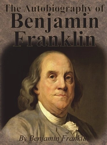 BENJAMIN FRANKLIN THE Autobiography of Benjamin Franklin (Relié) EUR 26 ...