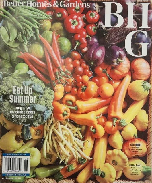 BETTER HOMES & Gardens Magazine JulyAugust 2024 Eat Up Summer Long