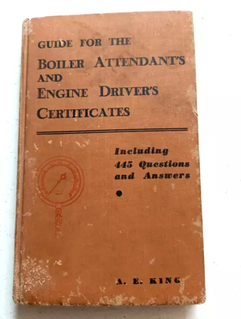 Guide For The Boiler Attendant's & Engine Drivers Certificates A E King Railways