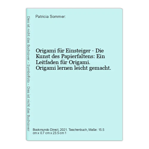 Origami für Einsteiger - Die Kunst des Papierfaltens: Ein Leitfaden für Origami.