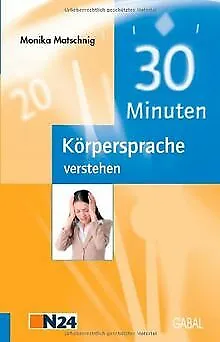 30 Minuten Körpersprache verstehen von Matschnig, M... | Buch | Zustand sehr gut