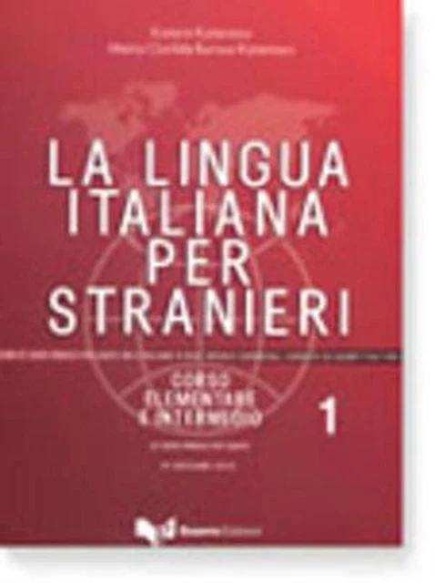 LA LINGUA ITALIANA Per Stranieri: Corso elementare ed intermedio