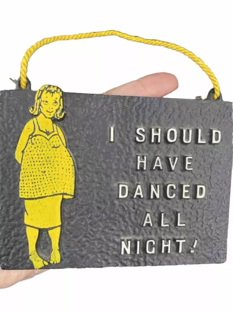 Vtg 1960s Pregnant Woman I Should Have Danced All Night Mini Wall Sign Plaque