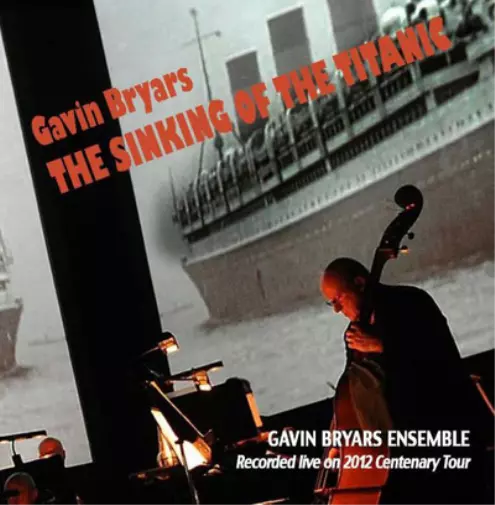 Gavin Bryars Gavin Bryars: The Sinking of the Titanic (CD) Album