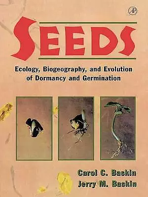 Seeds: Ecology, Biogeography, and, Evolution of Dormancy and Germination by...