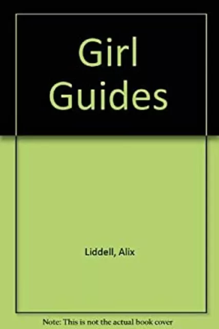 The Girl Guides, 1910 - 1970 Hardcover Alix Liddell