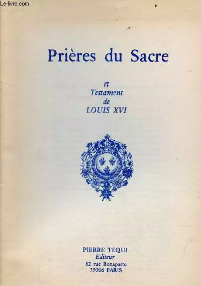 Brochure : Prières du Sacre et Testament de Louis XVI. - Collecti