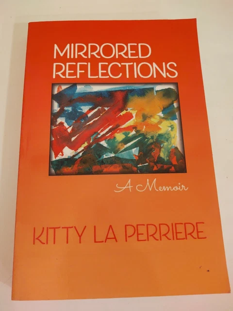 Mirrored Reflections: A Memoir by La Perriere, Kitty