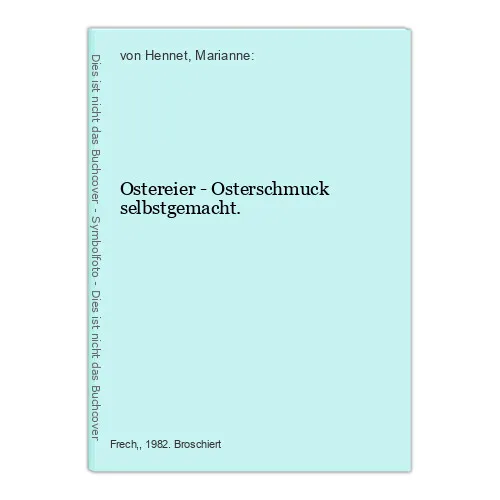 Ostereier - Osterschmuck selbstgemacht. von Hennet, Marianne: