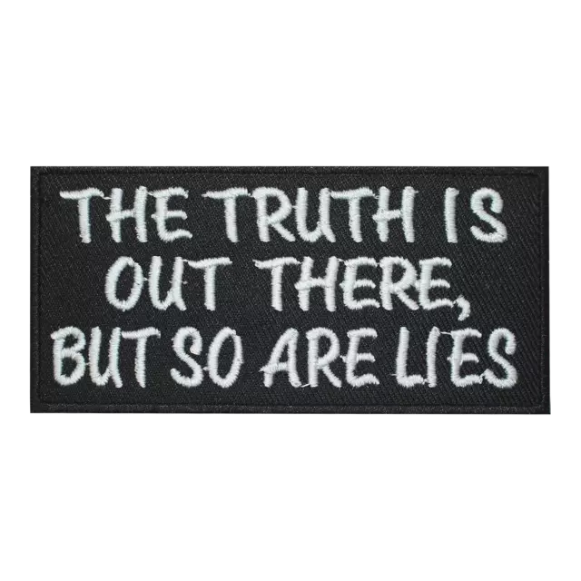 The Truth is Out There so are lies Embroidered Iron on Sew on Patch For Clothes