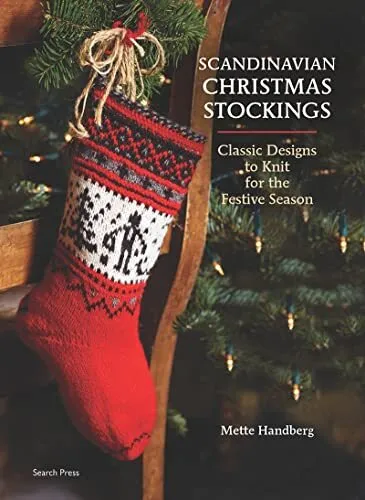 Scandinavian Christmas Stockings: Classic designs to kit f... by Handberg, Mette