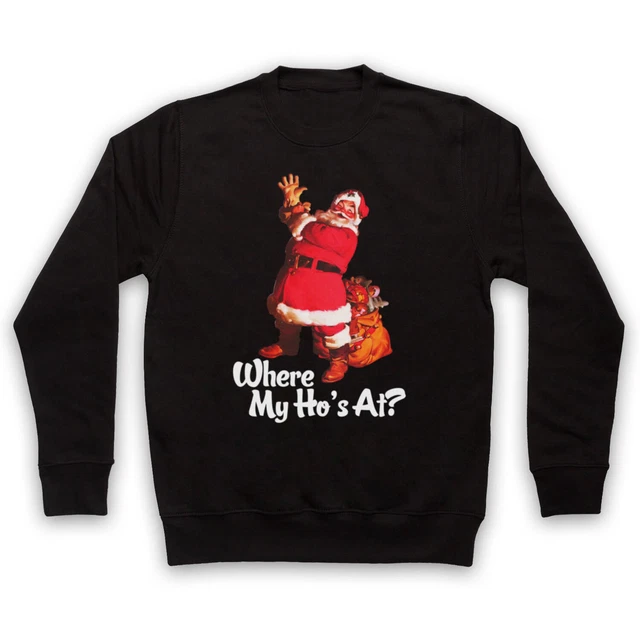 Where My Ho's At Funny Santa Christmas Xmas Parody Joke Adults Unisex Sweatshirt