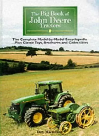 The Big Book of John Deere Tractors: The Complete Model by Model