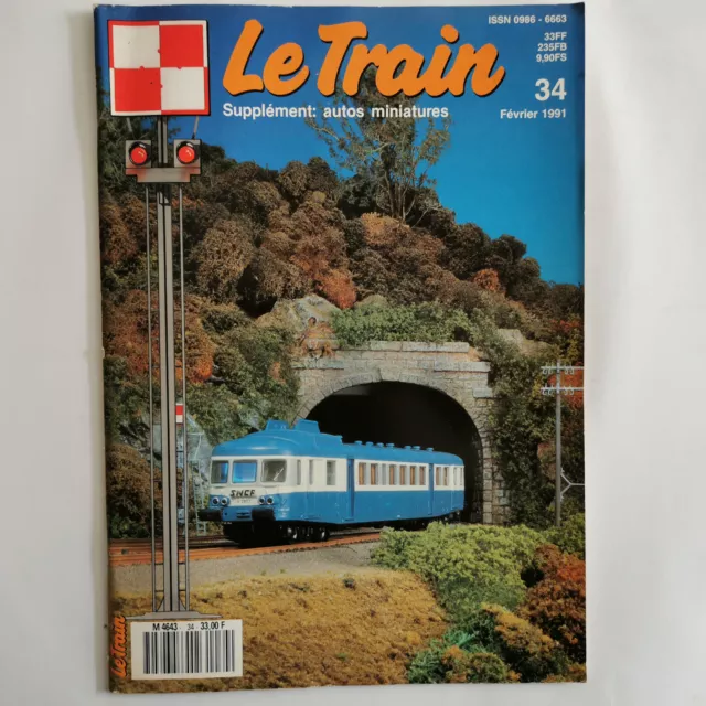 Le Train - N°34 - Fev. 1991 - Revue - Spécial miniature - SNCF - Rails- 68 pages