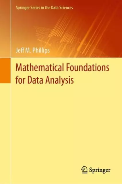 Mathematical Foundations for Data Analysis by Jeff M. Phillips (English) Hardcov