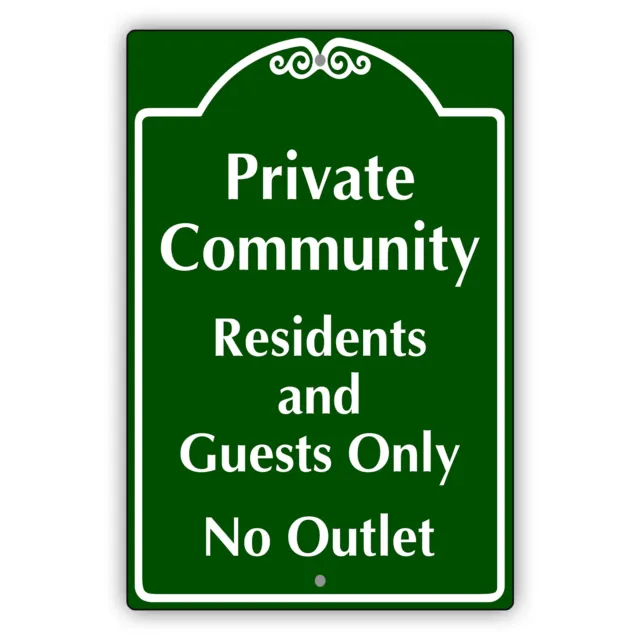 Private Community Residents And Guests Only No Outlet Notice Aluminum Metal Sign