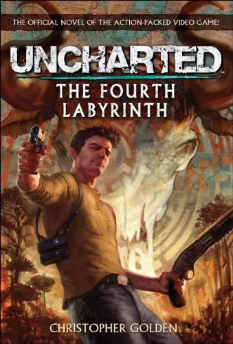 Uncharted: The Fourth Labyrinth By Christopher Golden