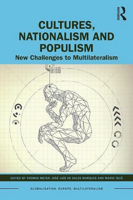 Cultures, Nationalism and Populism: New Challenges to Multilateralism by Thomas