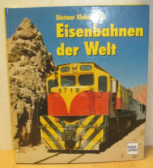 Eisenbahnen der Welt - Dietmar Klubescheidt - transpress - 1. AL 1999