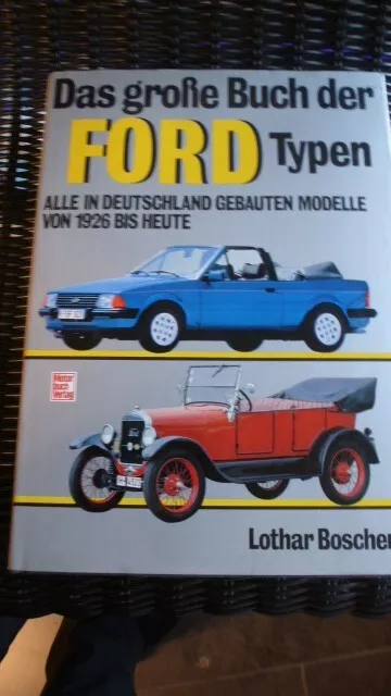 Das große Buch der Ford Typen Alle in Deutschland  von 1926 bis heute 645 Seiten