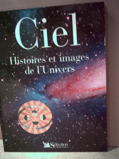 CIEL. HISTOIRES ET IMAGES DE L'UNIVERS. Astronomie. Planètes. Étoiles. Sciences