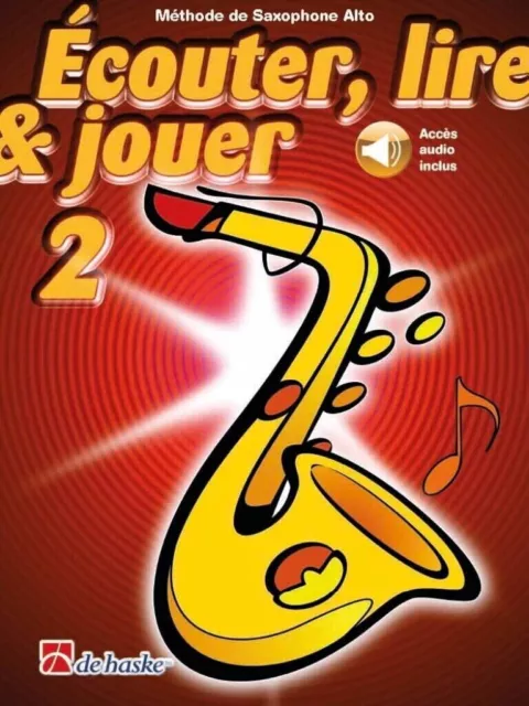 Écouter, lire & jouer 2 Saxophone Alto - Recueil + Enregistrements en ligne