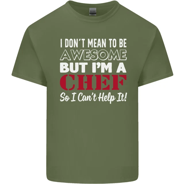 T-shirt da uomo in cotone I Dont Mean to Be but Im a Chef 5
