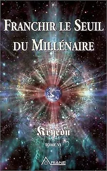 Franchir le Seuil du Millénaire - Tome VI de Kryeon | Livre | état acceptable