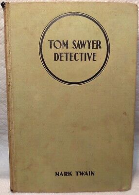Tom Sawyer Detective & Other Stories By:  Mark Twain -Grosset & Dunlap 1924 - HC