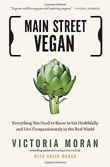 Main Street Vegan: Everything You Need to Know to Eat Heal... | Livre | état bon