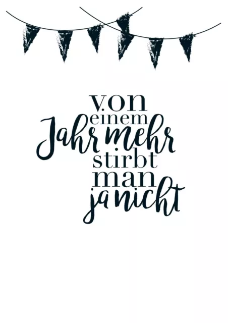 Postkarte Geburtstag Spruch witzig Von einem Jahr mehr stirbt man ja nicht