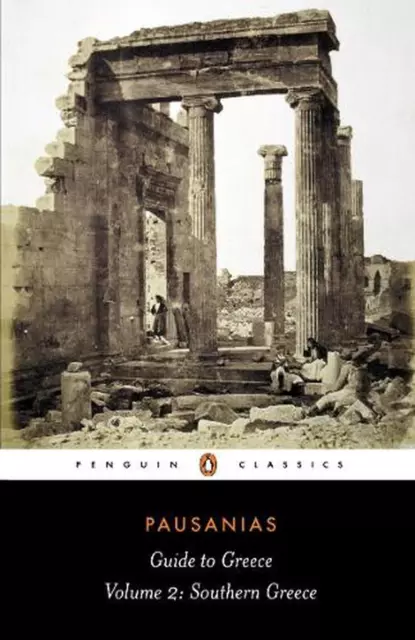 Guide to Greece: Volume 2: Southern Greece by Thomas Pausanias (English) Paperba