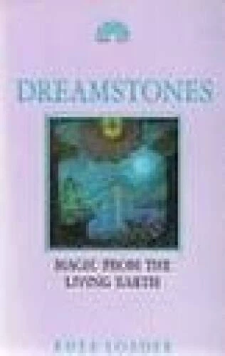 Dreamstones: Magic from the Living Earth - Paperback By Loader, Rhea - GOOD