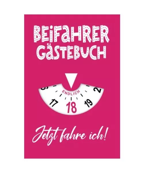 Beifahrer Gästebuch Endlich 18: Design: Parkscheibe Pink I Lustiges Führersche