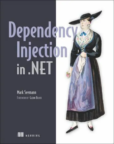 Dependency Injection in .Net by Seemann, Mark