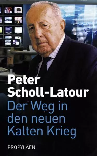 Der Weg in den neuen Kalten Krieg eine Chronik Scholl-Latour, Peter: