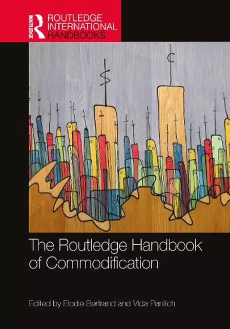 The Routledge Handbook of Commodification by Elodie Bertrand Hardcover Book
